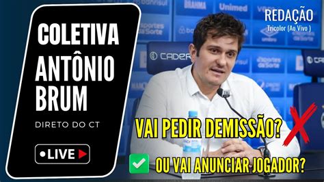 AO VIVO COLETIVA DE ANTÔNIO BRUM YouTube