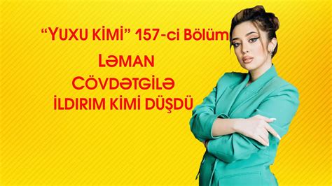 Yuxu kimi 157 Bölüm Ləman Cövdətgilə ildırım kimi düşdü YouTube