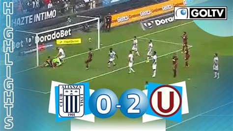 Alianza Lima 0 2 Universitario GOLES Liga 1 Perú YouTube