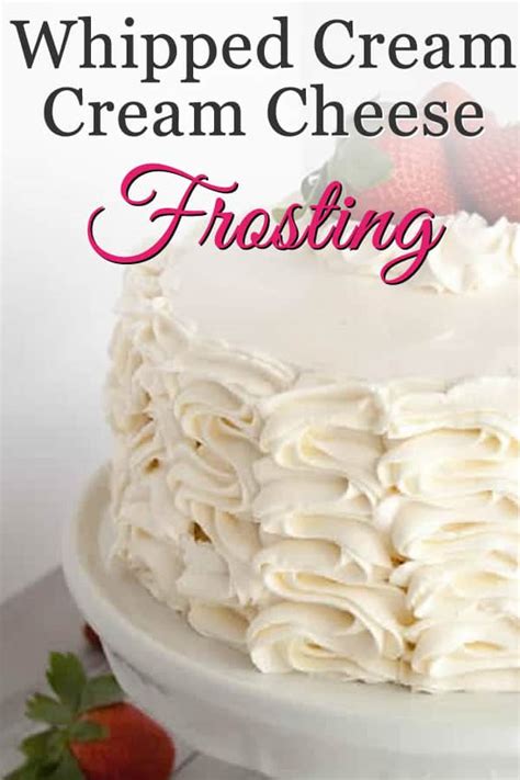 Whipped Cream Cream Cheese Frosting With Video The Merchant Baker