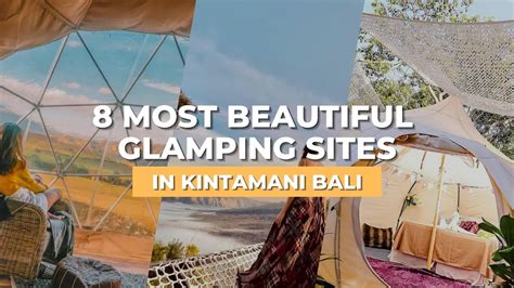 8 BEST GLAMPING SITES IN KINTAMANI BALI 8 GLAMPING TERBAIK DAN