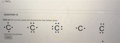 Solved NaCl2 QUESTION 13 Click on the correct Lewis dot | Chegg.com