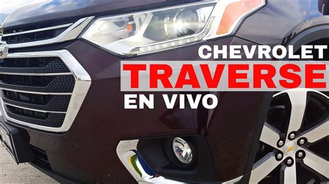 Chevrolet Traverse Para Tu Familia Seguridad Espacio Potencia