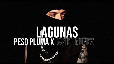 Lagunas Jasiel Núñez X Peso Pluma Letralyrics 2023 Youtube