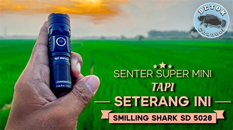 SENTER SUPER MINI DAN SUPER TERANG SMILLING SHARK SD 5028 RIVIEW