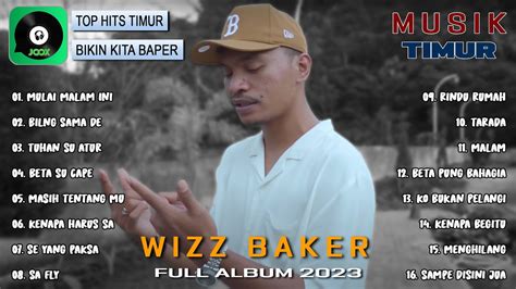 Wizz Baker Mulai Malam Ini Full Album Lagu Timur Terbaik 2023 Enak