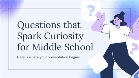 Questions That Spark Curiosity For Middle School