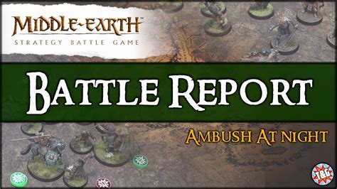 AMBUSH AT NIGHT Lord Of The Rings Middle Earth SBG Battle Report