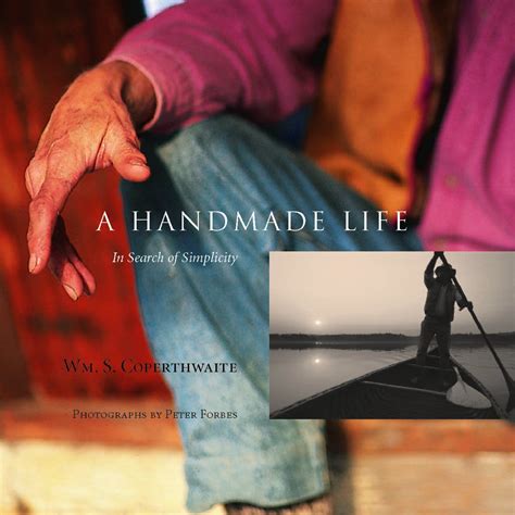 A Handmade Life In Search Of Simplicity Kindle Edition By