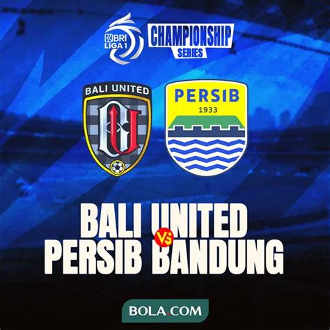 Perang Pemain Lokal Bali United Vs Persib Di Championship Series Bri