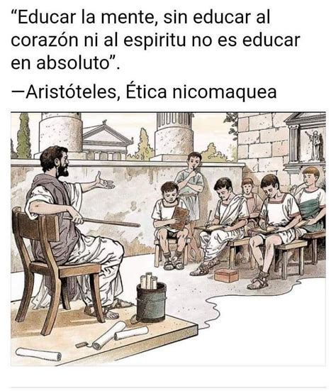 Educar La Mente Sin Educar Al Coraz N Ni Al Espiritu No Es Educar En