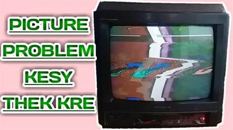 How To Repair A Crt Tv Pictures Problems Solve Tv Picture Problem Fix