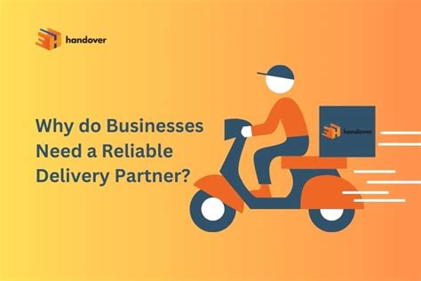 Why Do Businesses Need A Reliable Delivery Partner