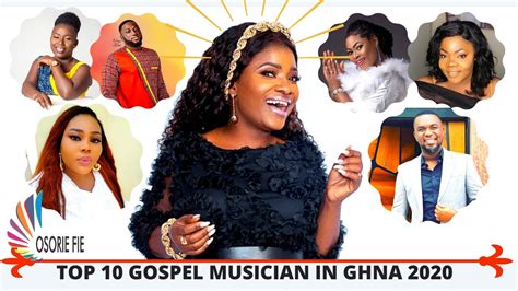 Top 10 Gospel Musician In Ghana Youtube