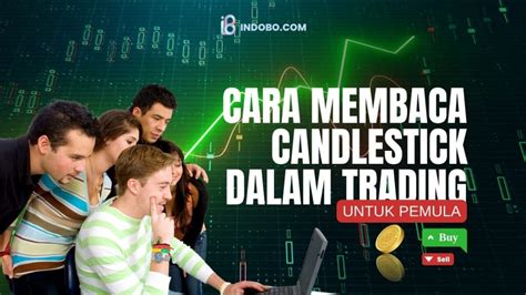 Cara Membaca Candlestick Dalam Trading Di 2024