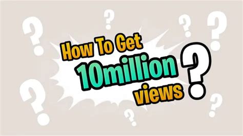 How To Get 10m Views On Youtube Youtube