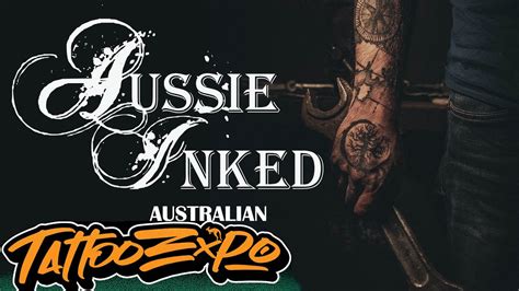 Aussie Inked Sydney Tattoo Expo 2022 Youtube