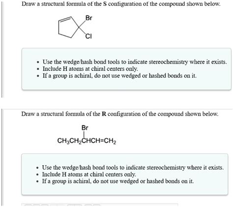 Solved Draw A Structural Formula Of The S Contiguration Of The Compound Shown Below Br Use The