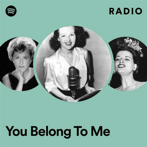 You Belong To Me Radio Playlist By Spotify Spotify