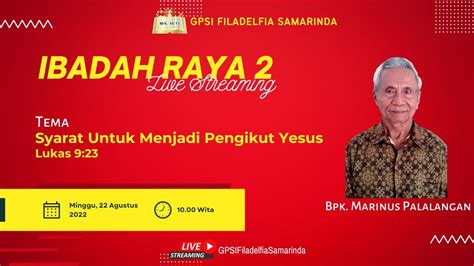 Ibadah Raya Gpsi Filadelfia Pk Agustus Youtube