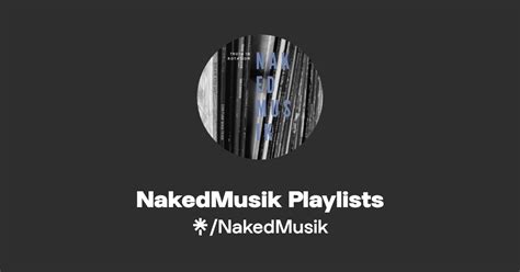 NakedMusik Playlists Listen On Spotify Apple Music Linktree