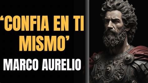 11 SECRETOS De Marco Aurelio Para Construir Autoconfianza ESTOICISMO