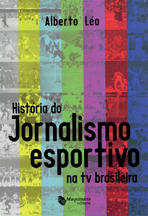 O Livro Traz Um Levantamento De Todos Os Grandes Eventos E Programas