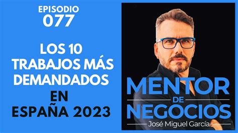 Los 10 Trabajos Más Demandados Y Mejor Pagados En España 2023 Youtube