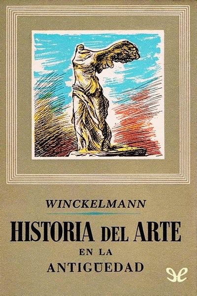 Historia Del Arte De La Antig Edad De Johann Joachim Winckelmann En Pdf