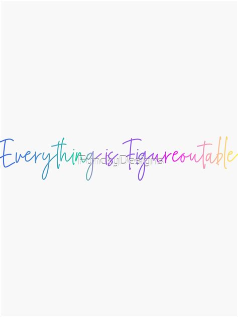 Everything Is Figureoutable Sticker For Sale By FunckyDesigns