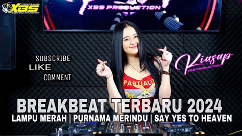 Dj Breakbeat Terbaru Lampu Merah Purnama Merindu Say Yes To