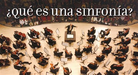 Sinfonía Instrumentos y voces simultáneos Definición Ejemplos