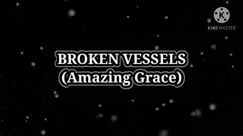 Broken Vessels Amazing Grace Lyricsvideo Hillsong Youtube