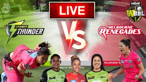 Wbbl Live Sydney Thunders Women Vs Melbourne Renegades Women Live