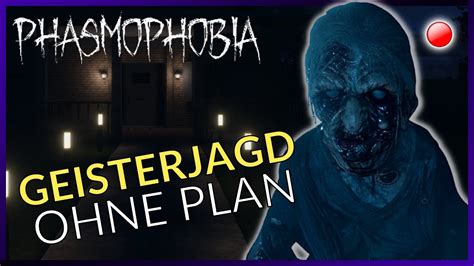 PHASMOPHOBIA Planlos Geht Der Plan Los Gameplay Pc YouTube