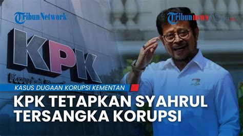 Kpk Resmi Tetapkan Eks Mentan Syahrul Limpo Jadi Tersangka Korupsi