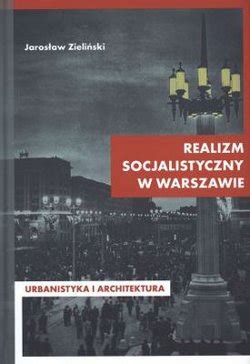 Realizm Socjalistyczny W Warszawie Infoarchitekta Pl