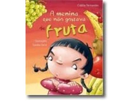 A Menina Que N O Gostava De Fruta Worten Pt