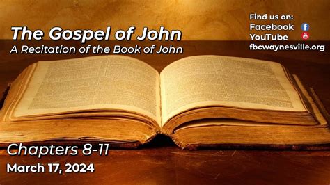 March 17 2024 The Gospel Of John Chapters 8 11 YouTube