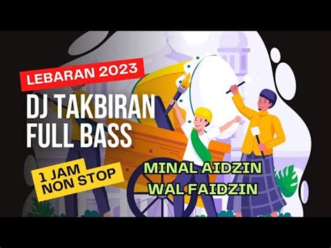 Dj Gema Takbiran Full Bass Horeg Jam Full Non Stop Tanpa Iklan