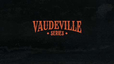 Vaudeville Series on Behance