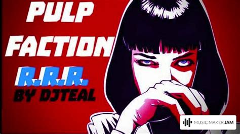 Pulp Faction Djteal Youtube