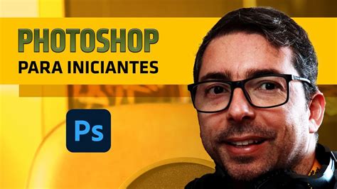 Photoshop para iniciantes 01 Camadas e Ajustes Automáticos de