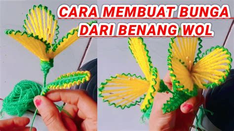 MEMBUAT BUNGA DARI BENANG WOL CARA MUDAH MEMBUAT DAUN TANGKAI DAN