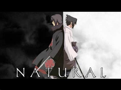 Itachi Sasuke AMV Natural YouTube