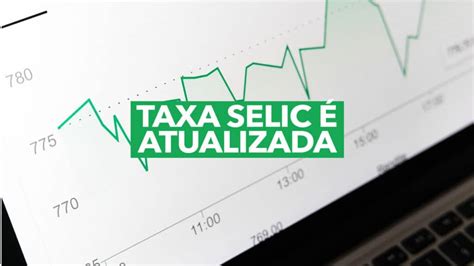 URGENTE Taxa SELIC é atualizada descubra quanto rende R 1 000 na