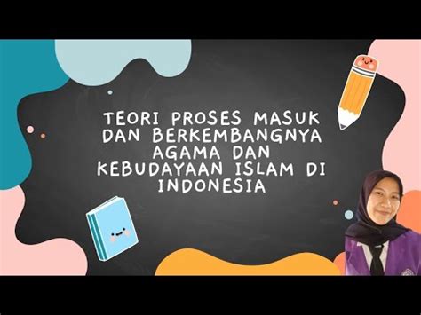 Teori Masuk Dan Berkembangnya Agama Islam Ke Indonesia Youtube