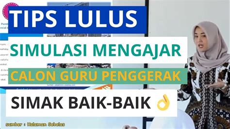 Tips LULUS Seleksi Tahap 2 Simulasi Mengajar Calon Guru Penggerak 2023