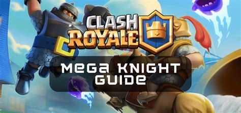 Clash Royale Mega Knight Guide One Chilled Gamer