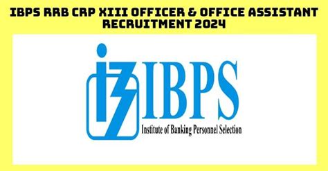 Ibps Rrb Crp Xiii Officer Office Assistant Prelims Result Mains